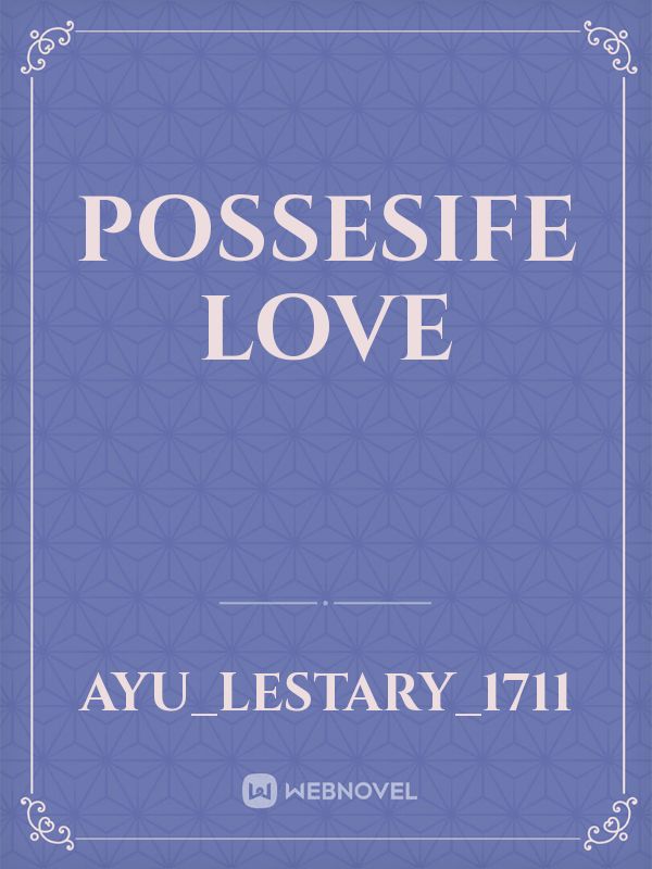 POSSESIFE LOVE Book