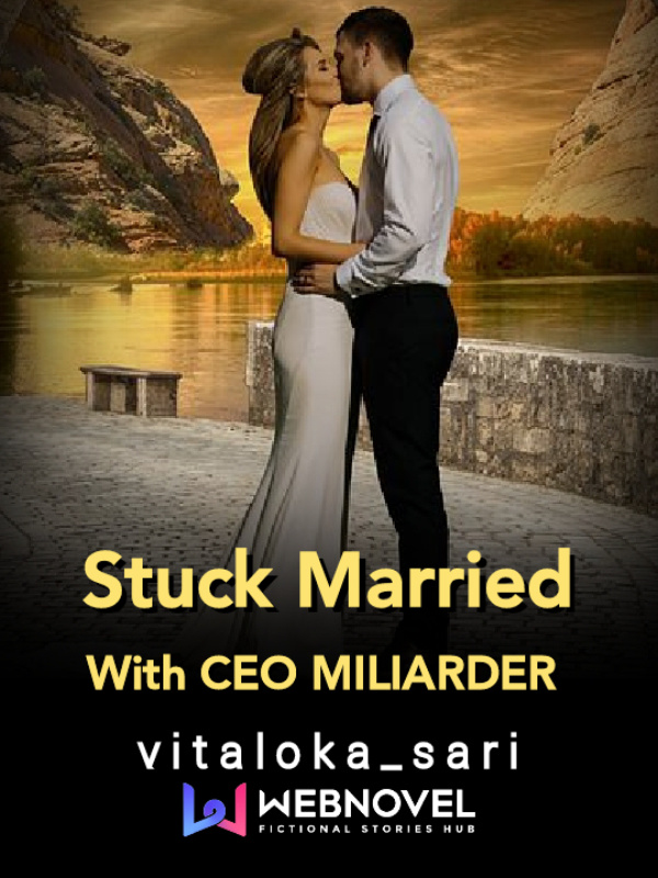 Stuck Married With CEO MILIARDER