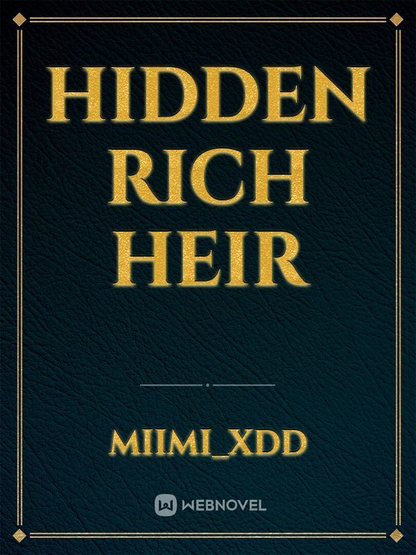 Hidden Rich Heir