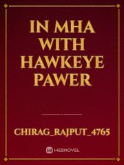 in MHA with Hawkeye pawer Book