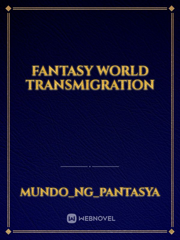 Fantasy World Transmigration