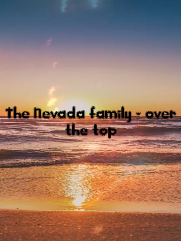 The Nevada family  over thet op