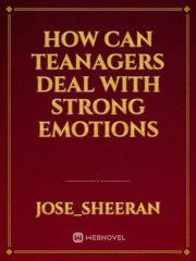 HOW CAN TEANAGERS DEAL WITH STRONG EMOTIONS Book