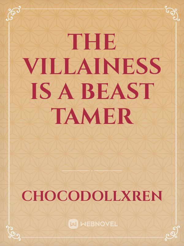 The Villainess Is A Beast Tamer
