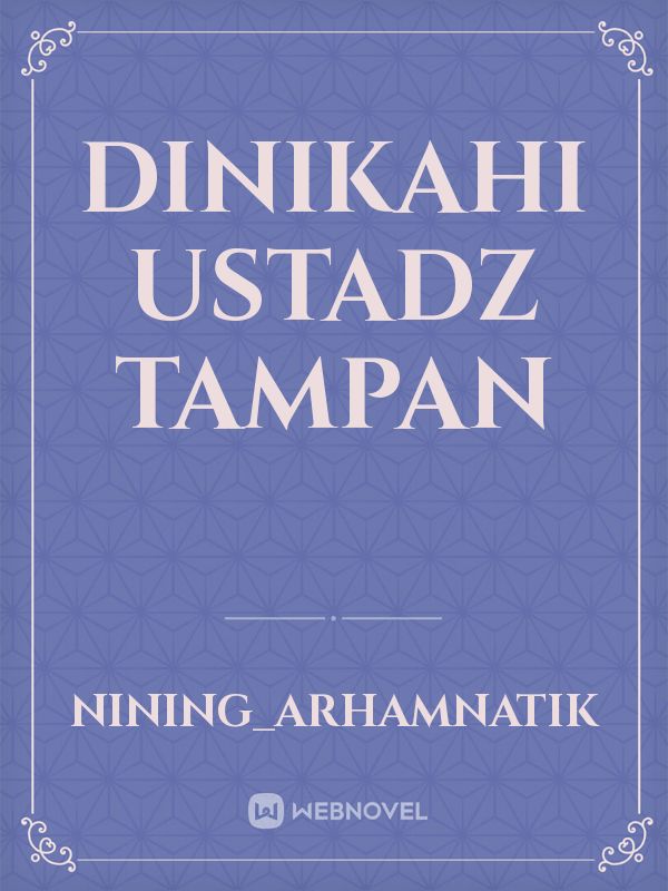 Dinikahi Ustadz Tampan Book