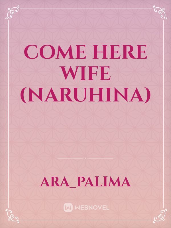 Come Here Wife (Naruhina)