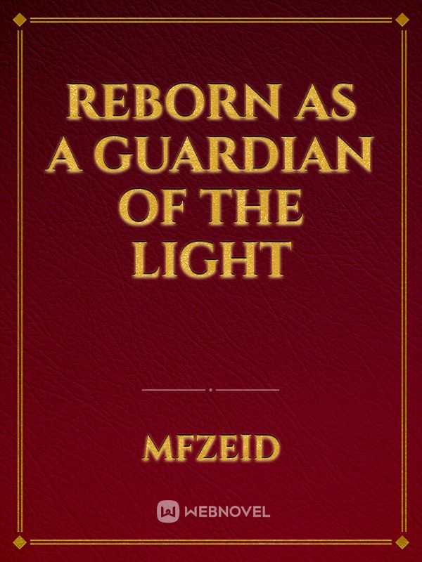 Reborn As A Guardian Of The Light