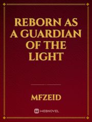 Reborn As A Guardian Of The Light Book