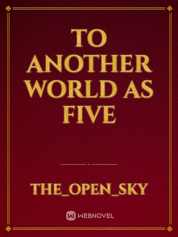 To Another World As Five