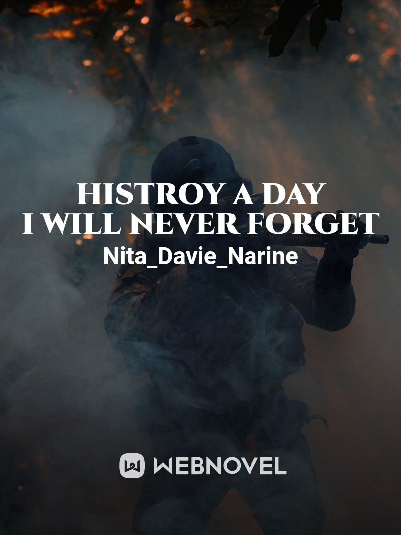 Histroy a day I will never forget