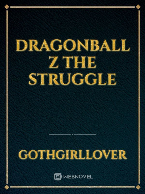 Dragonball Z The Struggle