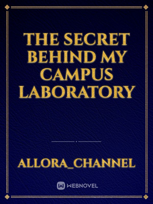 The Secret Behind My Campus Laboratory Book