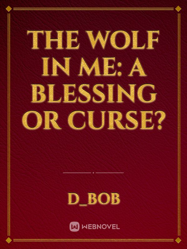 The Wolf In Me: A Blessing or Curse? Book