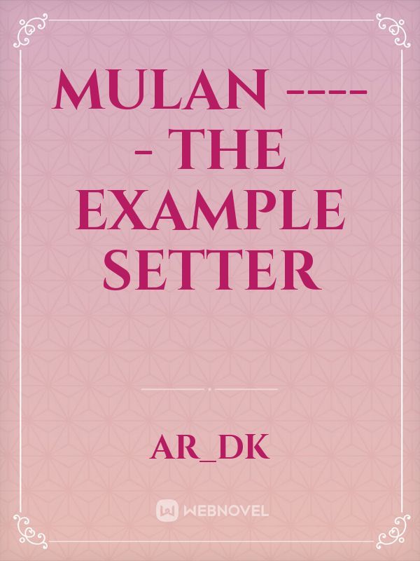 MULAN ----- The Example Setter