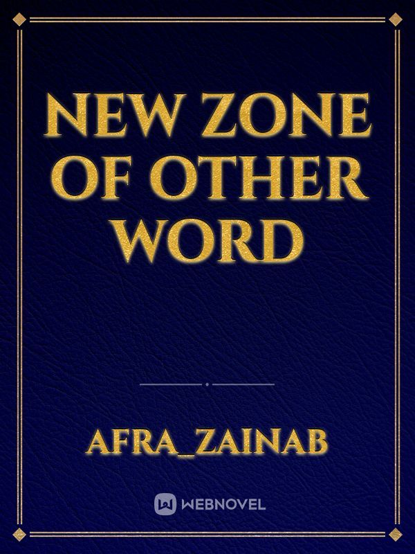 New zone of other word