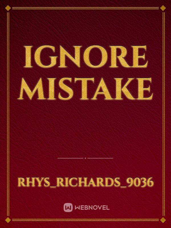Ignore mistake