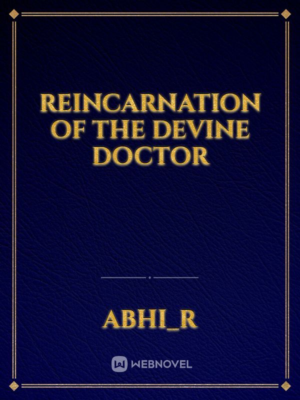 reincarnation of the Devine doctor