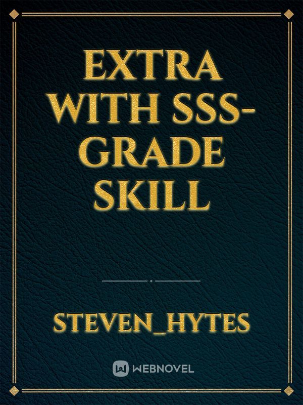 Extra With SSS-grade Skill