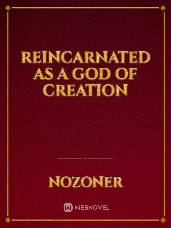 Reincarnated as a god of creation Book