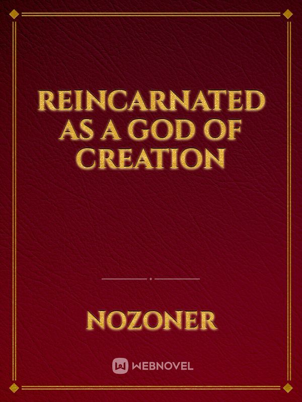 Reincarnated as a god of creation