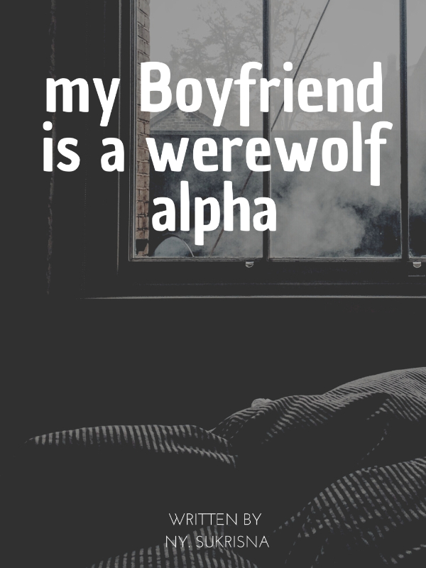 My Boyfriend is a Werewolf Alpha