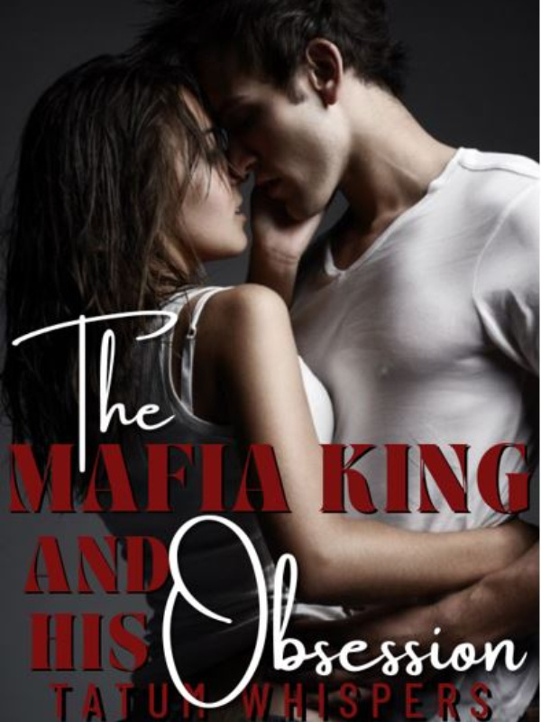 The Mafia King And His Obsession Book