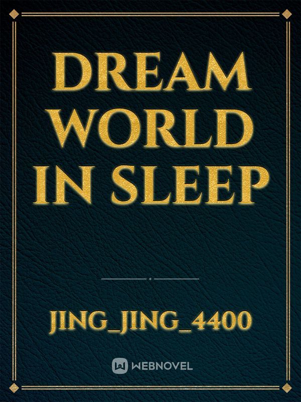 Dream world in sleep