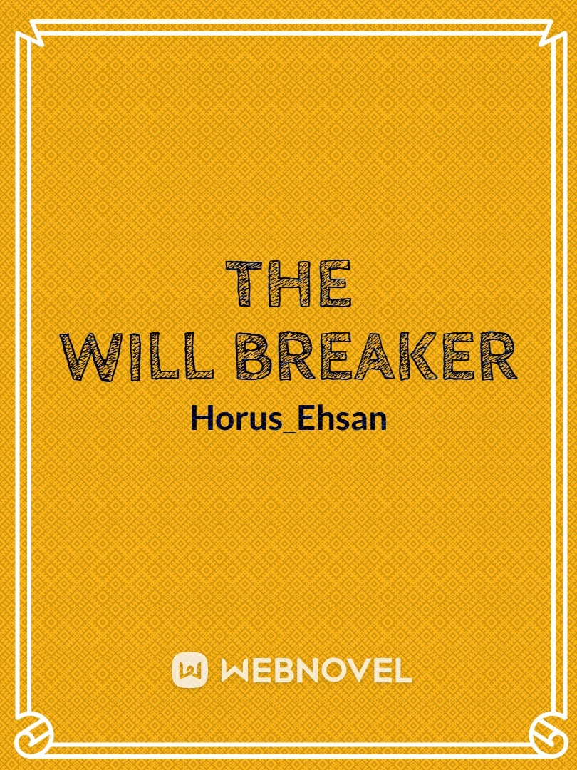 The Will Breaker