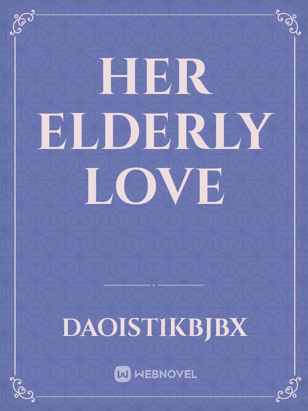 HER ELDERLY LOVE Book