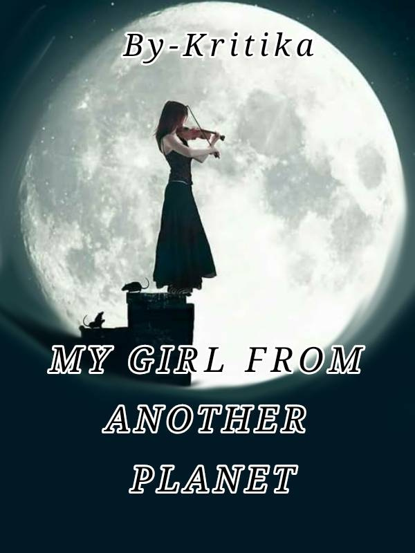 MY GIRL FROM ANOTHER PLANET Book