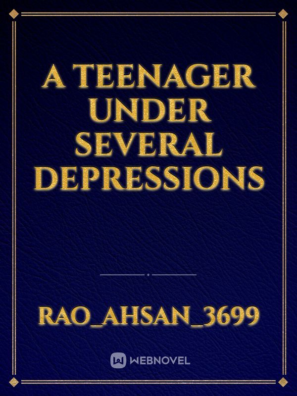 A teenager under several depressions