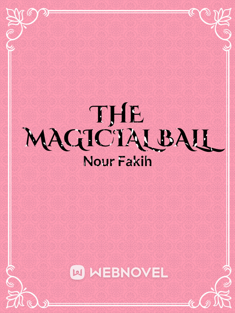 The magicial ball