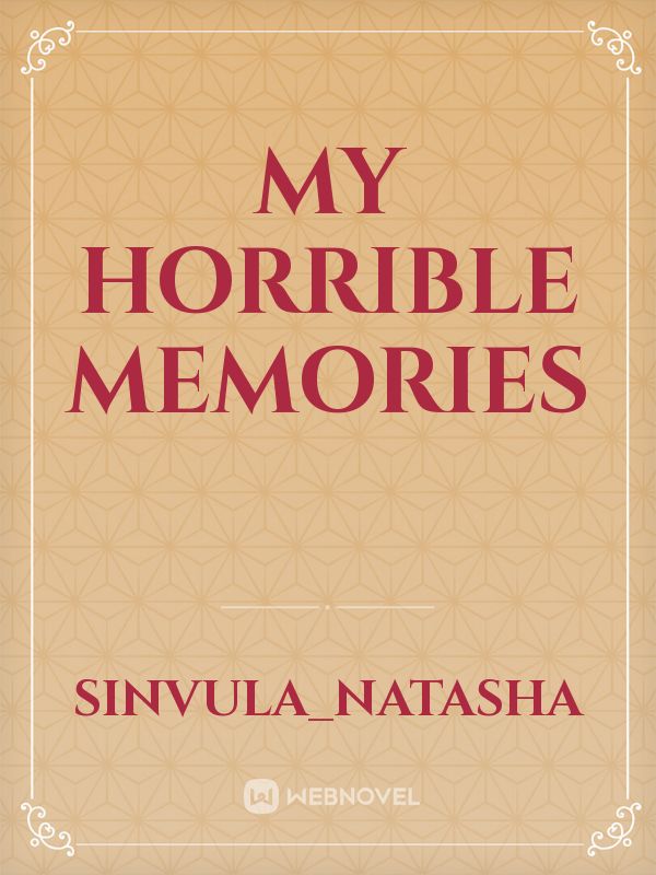 my horrible memories Book