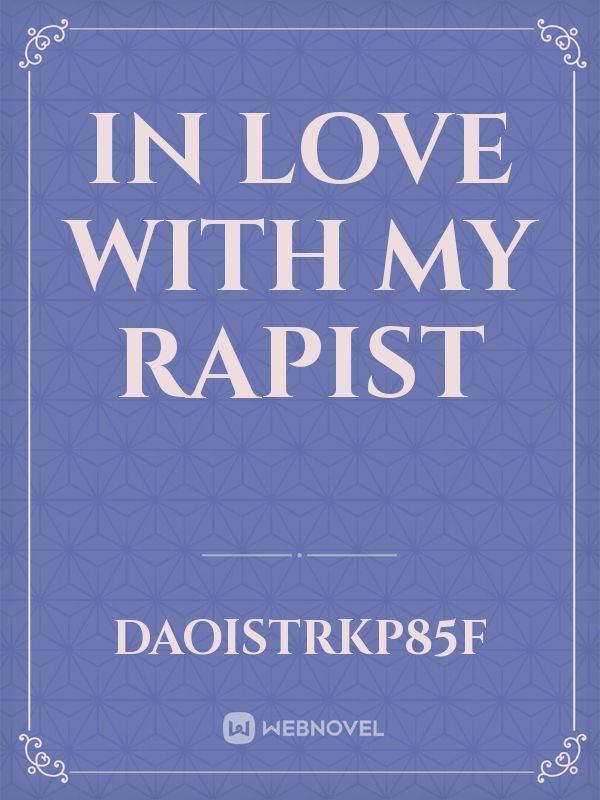 in love with my rapist Book