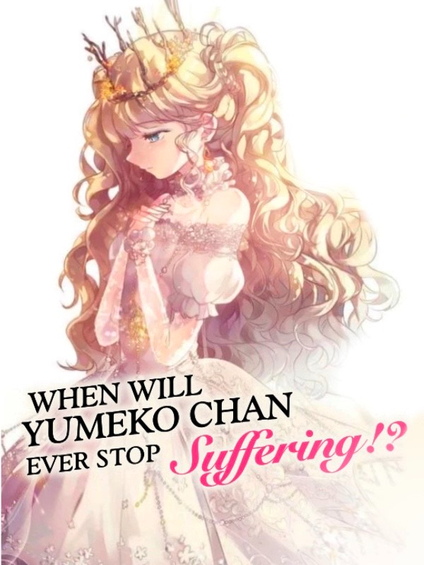 When will Yumeko-chan ever stop suffering!? Book