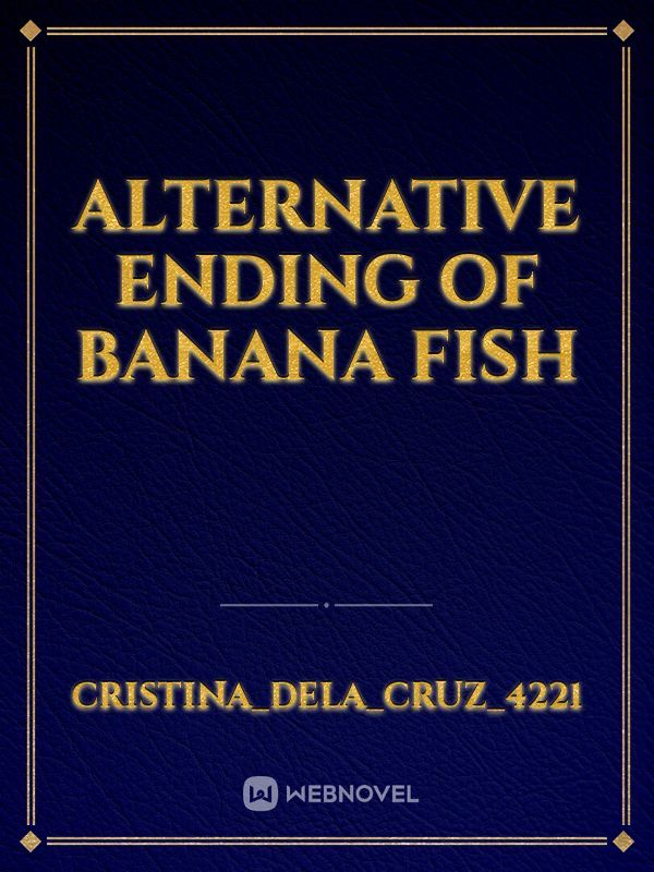 Alternative Ending of Banana Fish