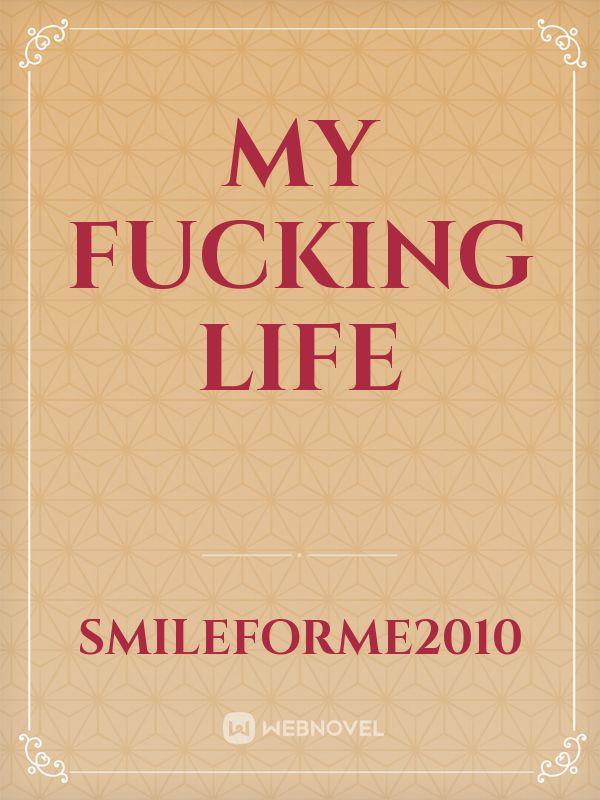MY FUCKING LIFE Book