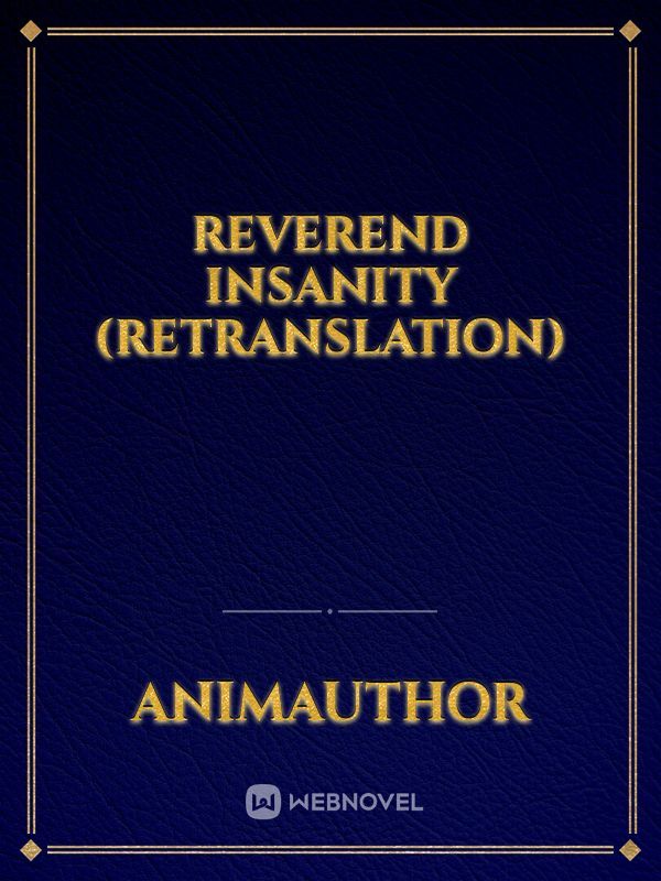 Reverend Insanity (Retranslation)