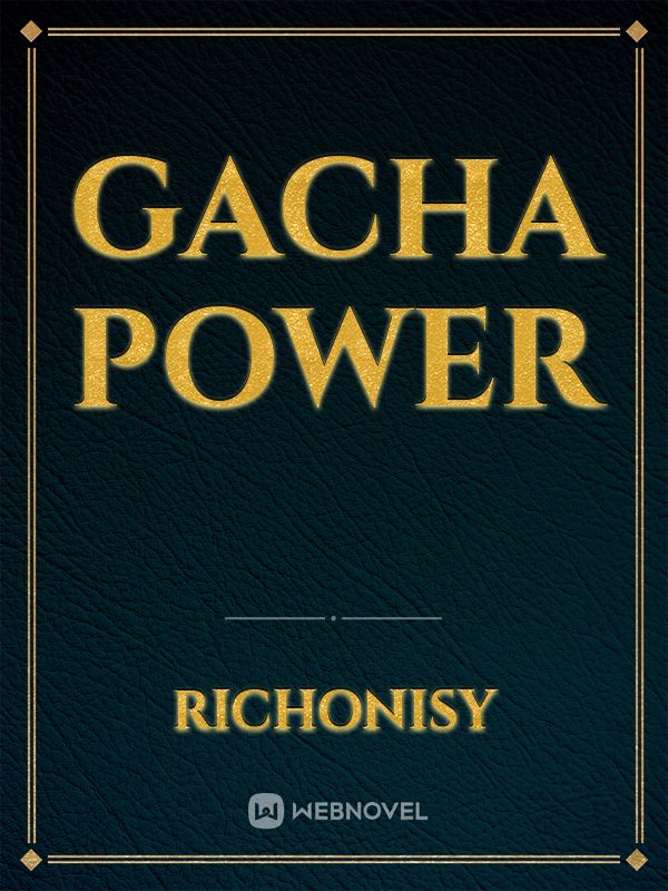 Gacha Power