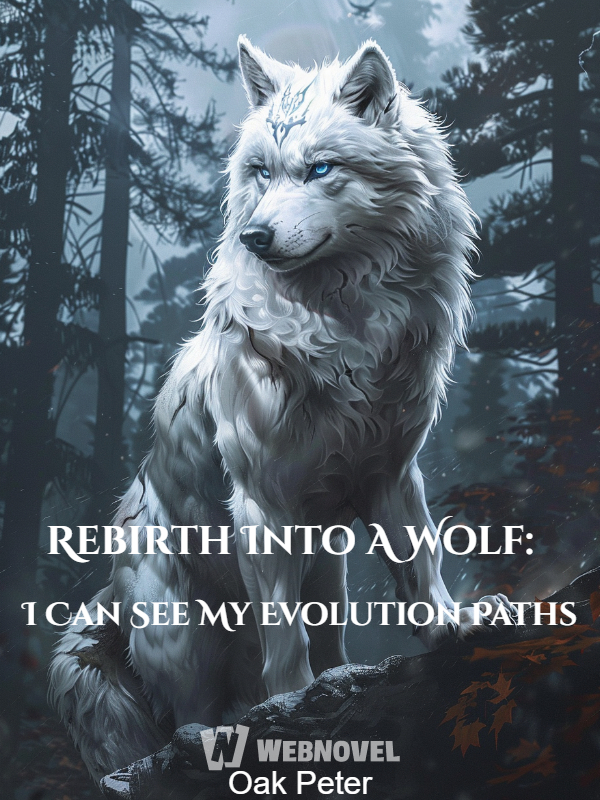 Rebirth Into A Wolf: I Can See My Evolution Paths