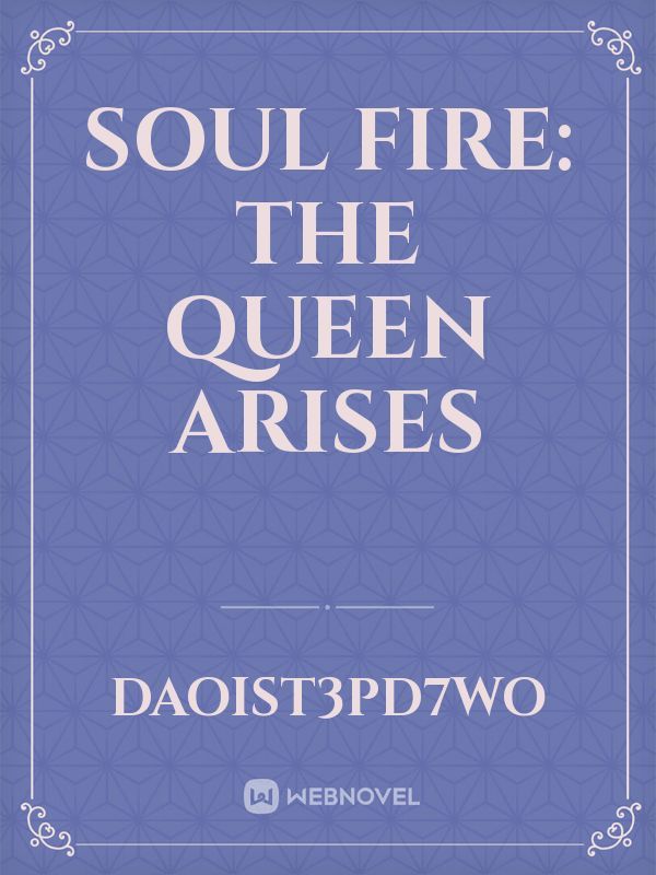 Soul fire: The Queen Arises