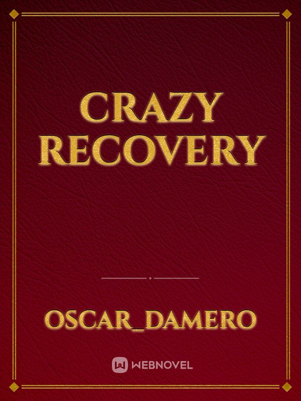Crazy Recovery