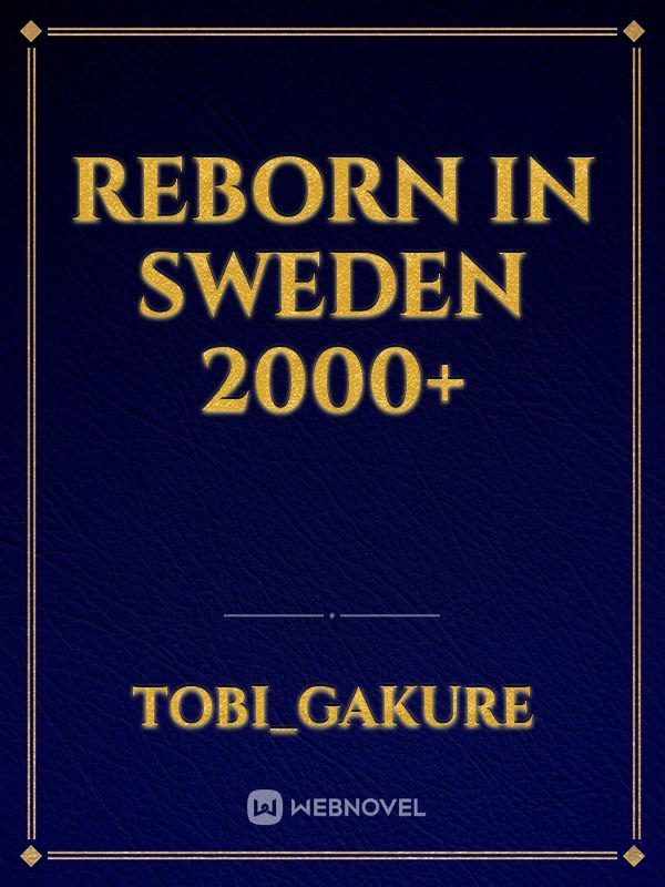 Reborn in Sweden 2000+