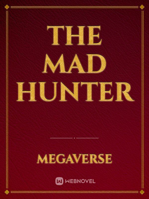 The Mad Hunter