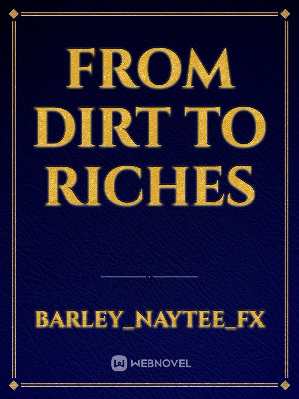 From dirt to riches Book
