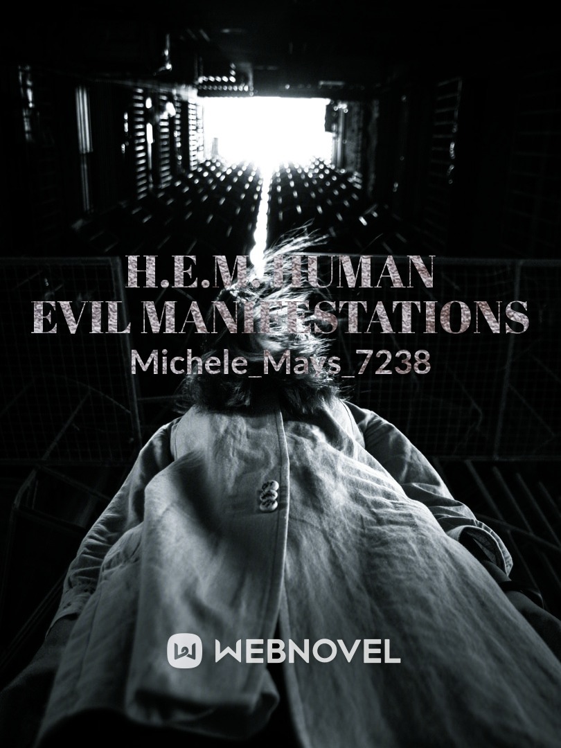 H.E.M. Human Evil Manifestation