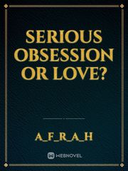 serious obsession or love? Book