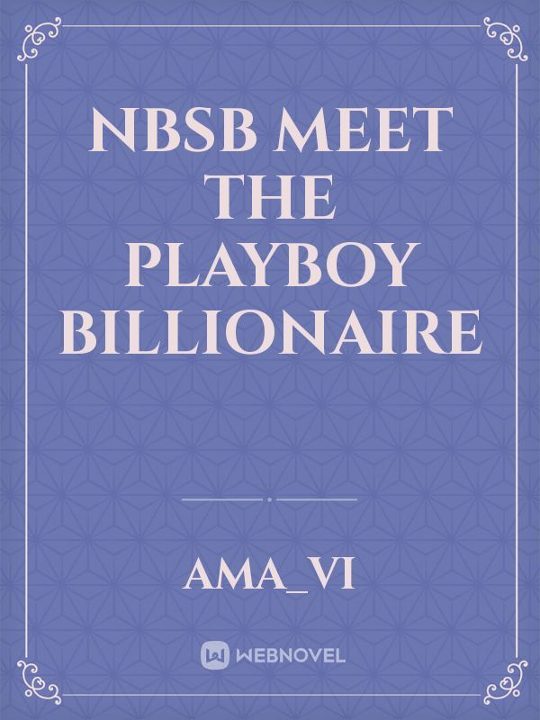 NBSB meet the Playboy Billionaire Book