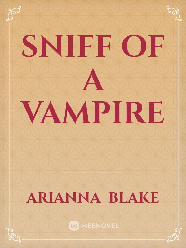 Sniff of a vampire