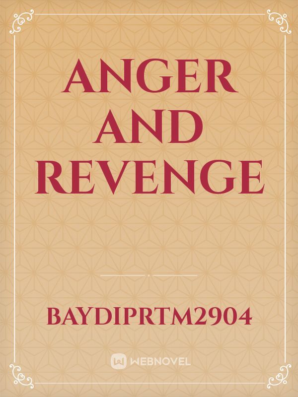 Anger And Revenge